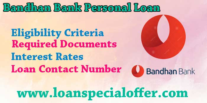 Knowledge for Bandhan Bank Personal Loan