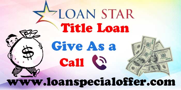 Loan Star Title Loan Call Us